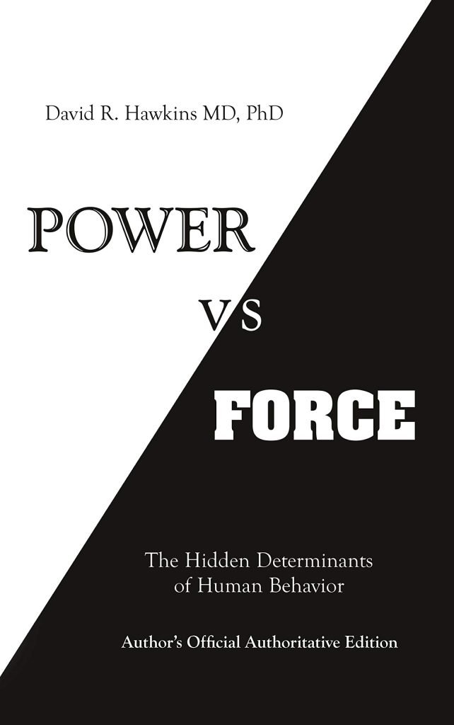 Power vs Force by David R Hawkins